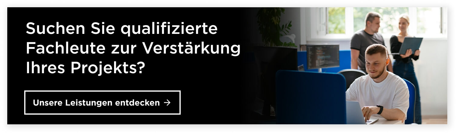 Suchen Sie qualifizierte Fachleute zur Verstarkung Ihres Projekts?